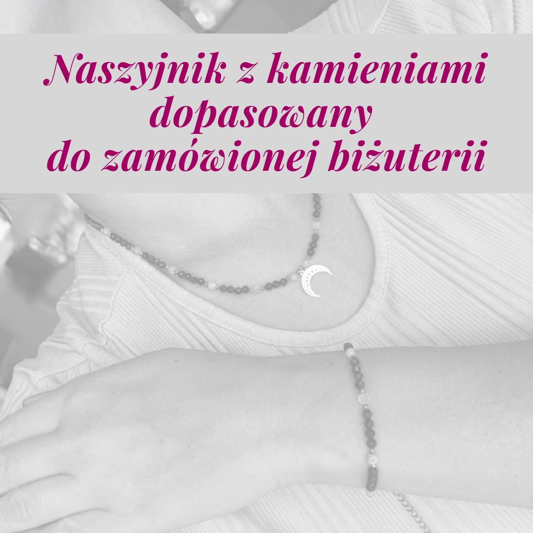 Naszyjnik z kamieniami dopasowany do zamówionej biżuterii