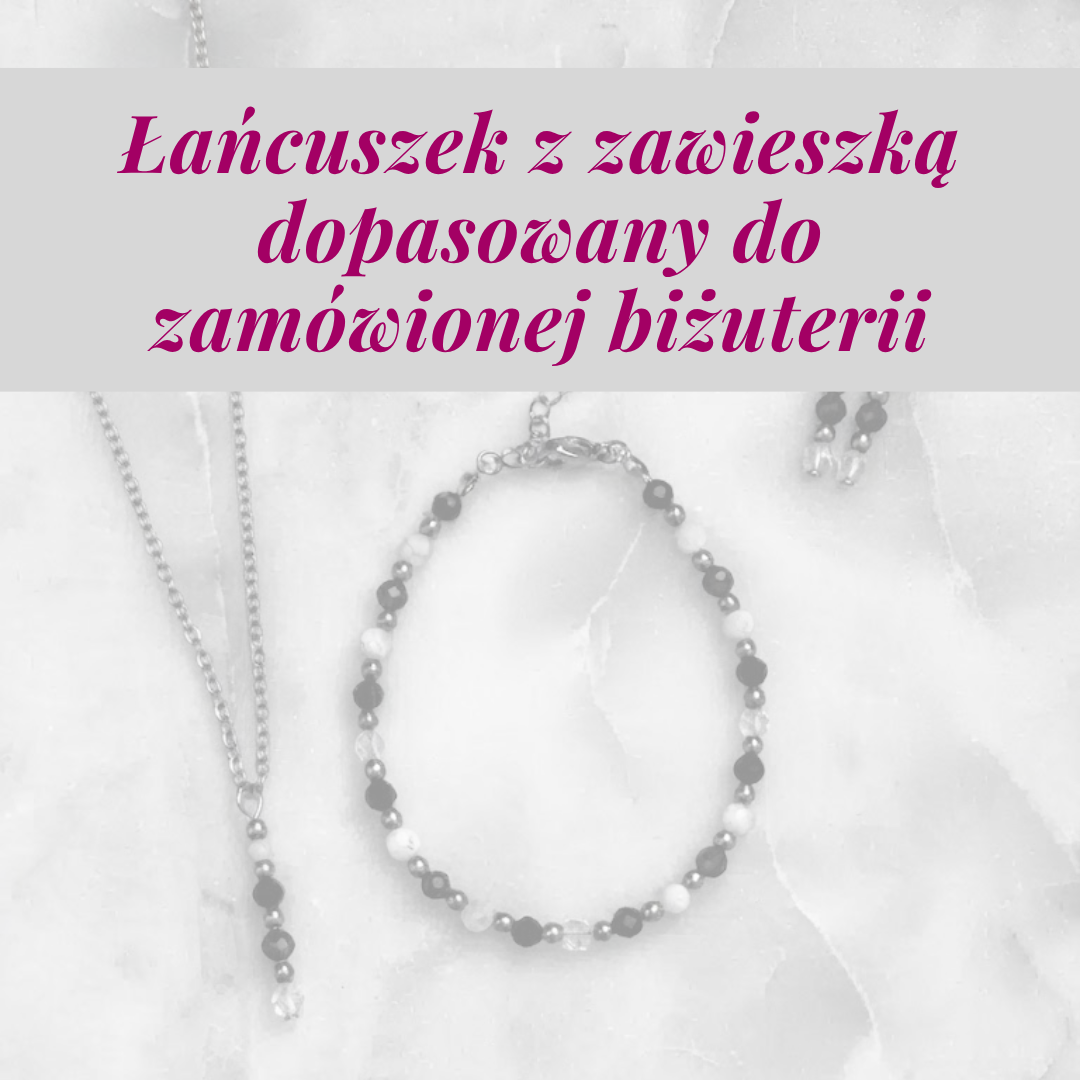 Łańcuszek z zawieszką dopasowany do zamówionej biżuterii